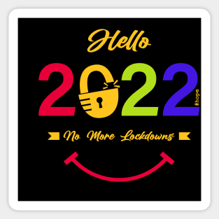 Hello 2022 No More Lockdowns Sticker